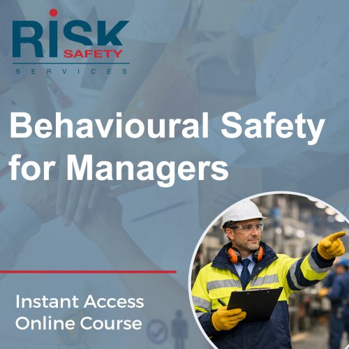 Behavioural Safety for Managers